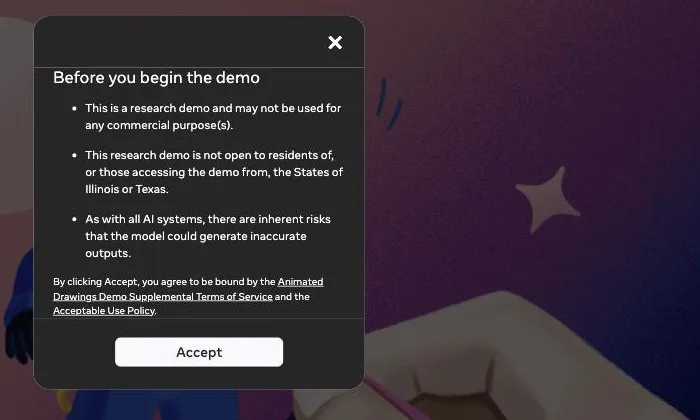 Screenshot of the Meta Animated Drawings consent dialog reading: this is a research demo and may not be used for any commercial purpose, and this research demo is not open to residents of, or those accessing the demo from, the States of Illinois or Texas